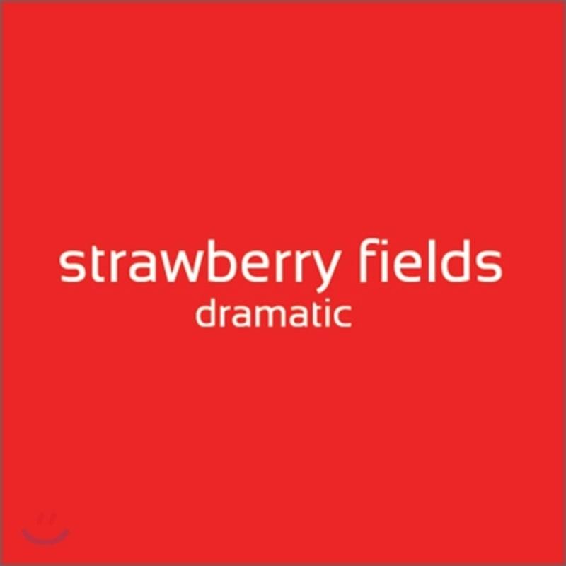 

Strawberry Fields - Dramatic