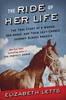 Könyv The Ride of Her Life : The True Story of a Woman, Her Horse, and Their Last-Chance Journey Across America