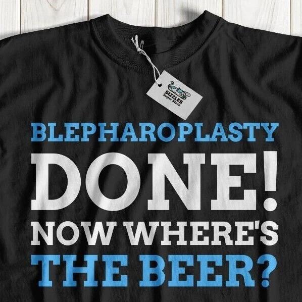 Unisex Funny Blepharoplasty T-Shirt Plastic Surgery Face Grandma, Grandad 4XL