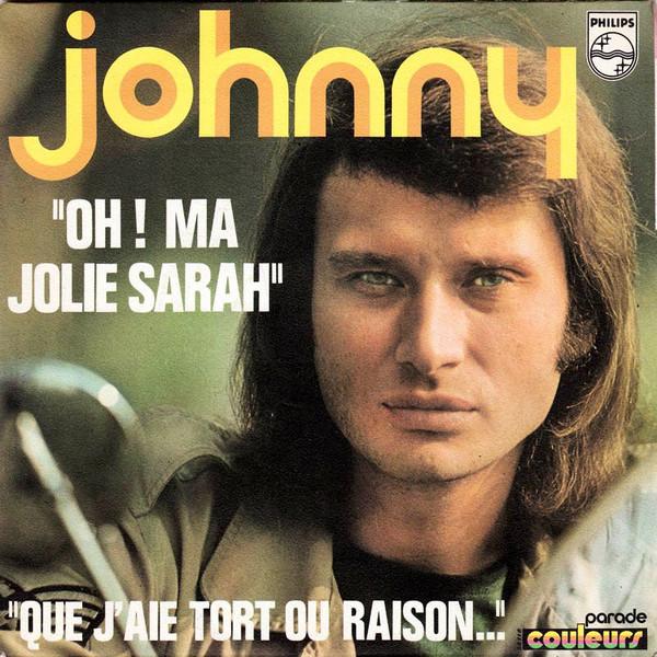 7inch Record JOHNNY - Oh ! Ma Jolie Sarah 6118001 Philips 1971 France Rock Used
