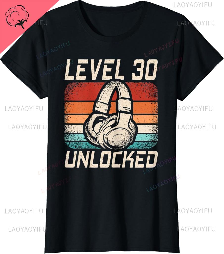 Level 30 Unlocked Gaming Old 30th Birthday Gamer Printed TShirt Unique Summer Streetwear Sweatshirt Man Woman Cotton Oneck Tee