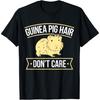 Humorous Guinea Pig Hair - Guinea Pig T-Shirt