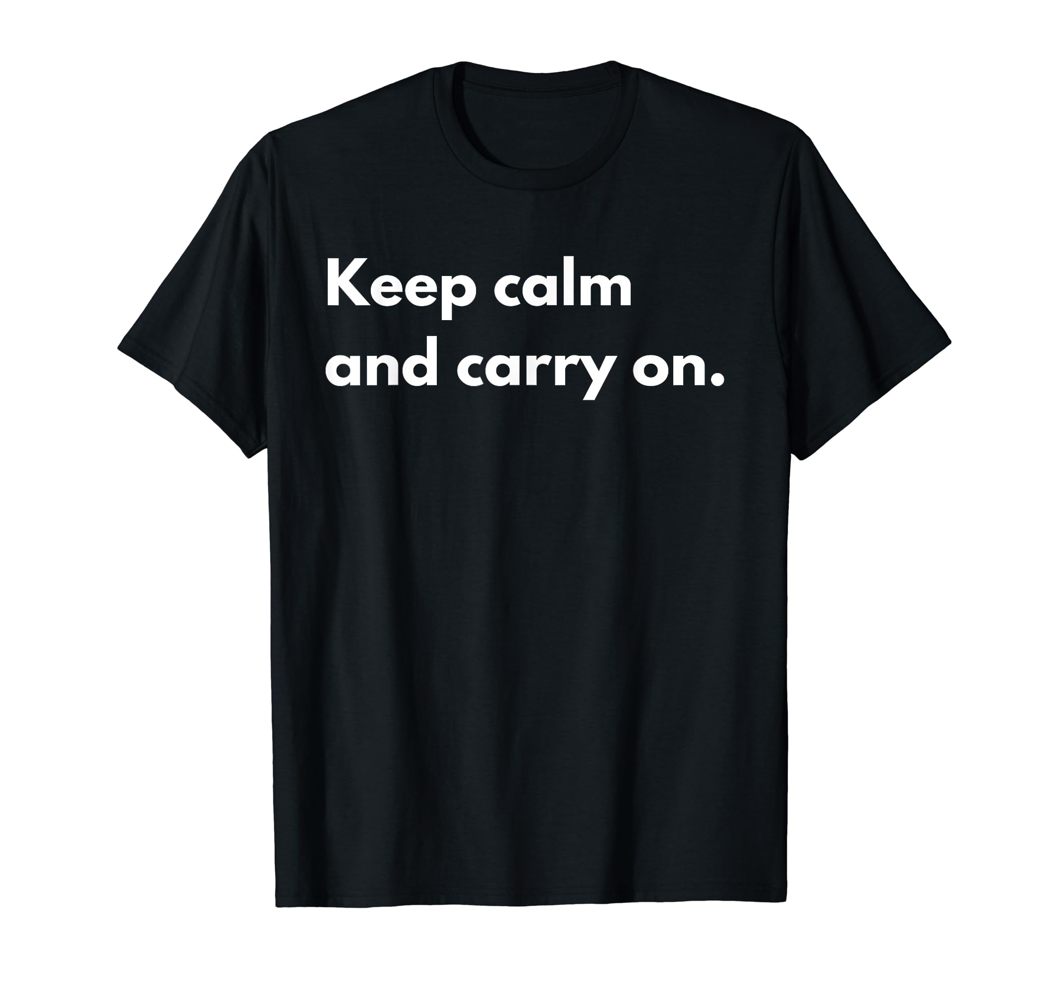 

Keep calm and carry on T-shirt