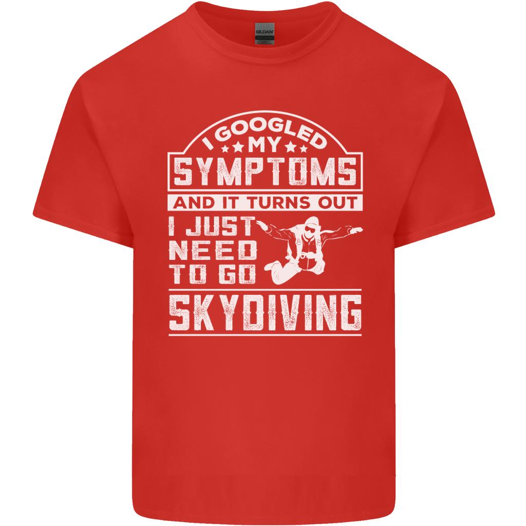 Symptoms I Just Need to Go Skydiving Funny Unisexs Light Cotton TShirt