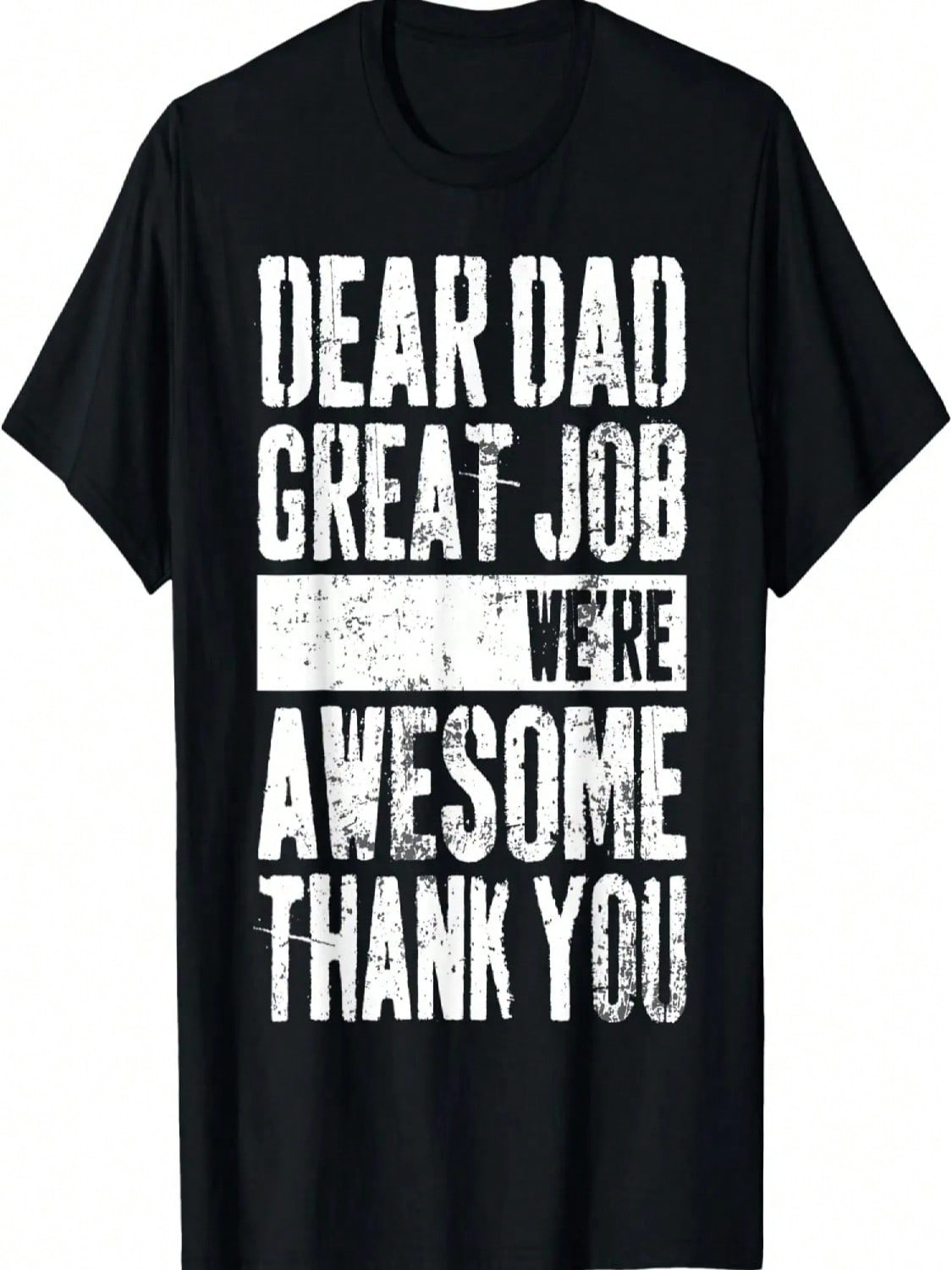 Dear Dad Great Job We re Awesome Thank You Father s Day T-Shirt S разноцветный