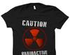 Nuclear Engineer Gift. Nuclear Engineer Shirt. Nuclear Engineering Gift. Nuclear Engineering Gift. Nuclear Shirt Caution Radioactive #OS2663