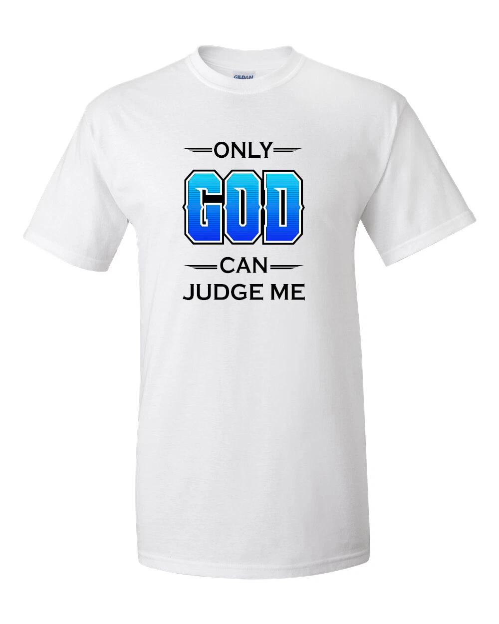 Only GOD Can Judge ME - T Shirt - DryBlend Multiple Size s Short Sleeve 2XL