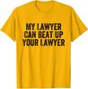 My Lawyer Can Beat Up Your Funny Attorney Law School Unisex T-Shirt
