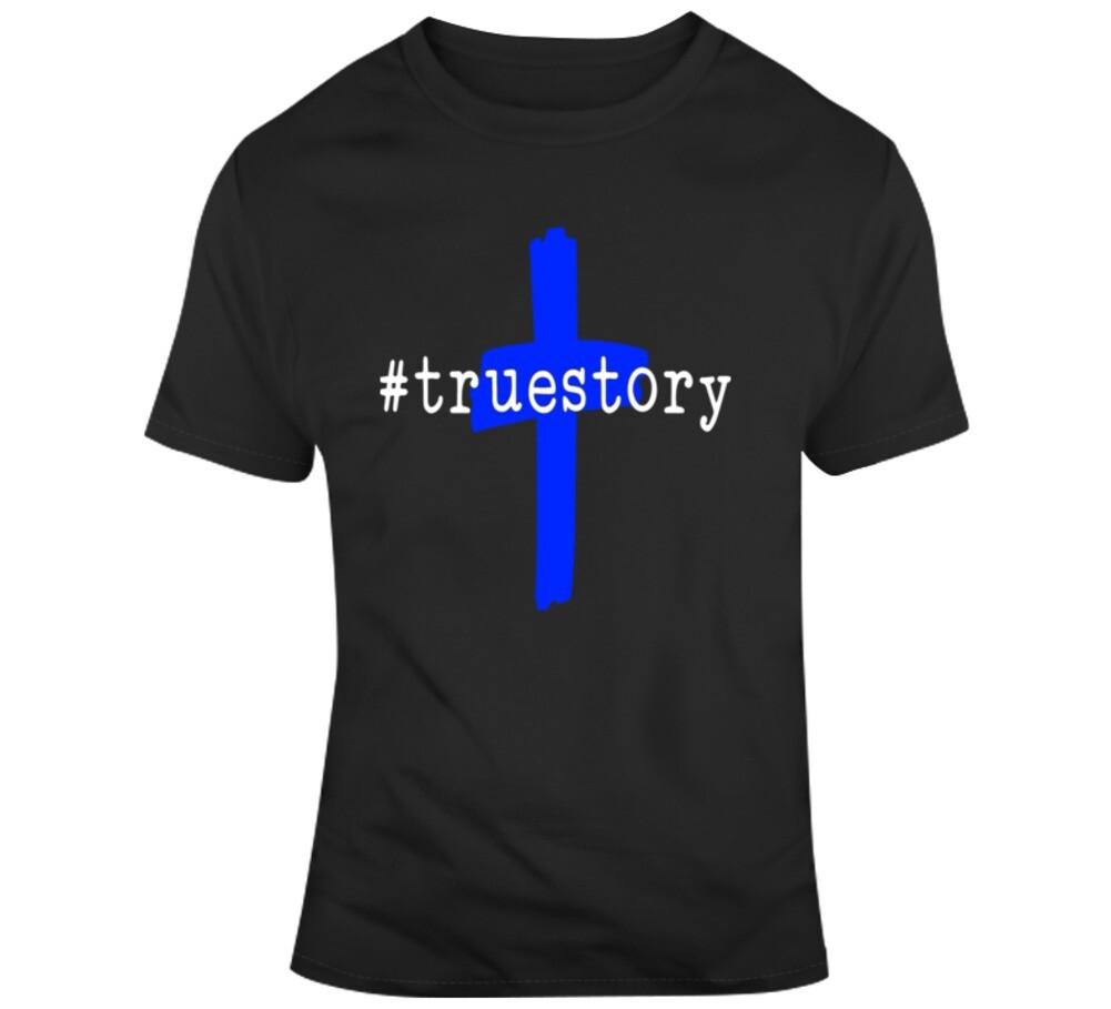 True Story Christian T-Shirt Savior Jesus Christ Crucifix Religious Unisex Tee S