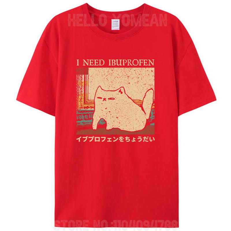 Funny I Need Ibuprofen Cat Meme Japanese Quote Humor Women Men's 100% Cotton T-Shirt Short Sleeve Tee Shirts Tops