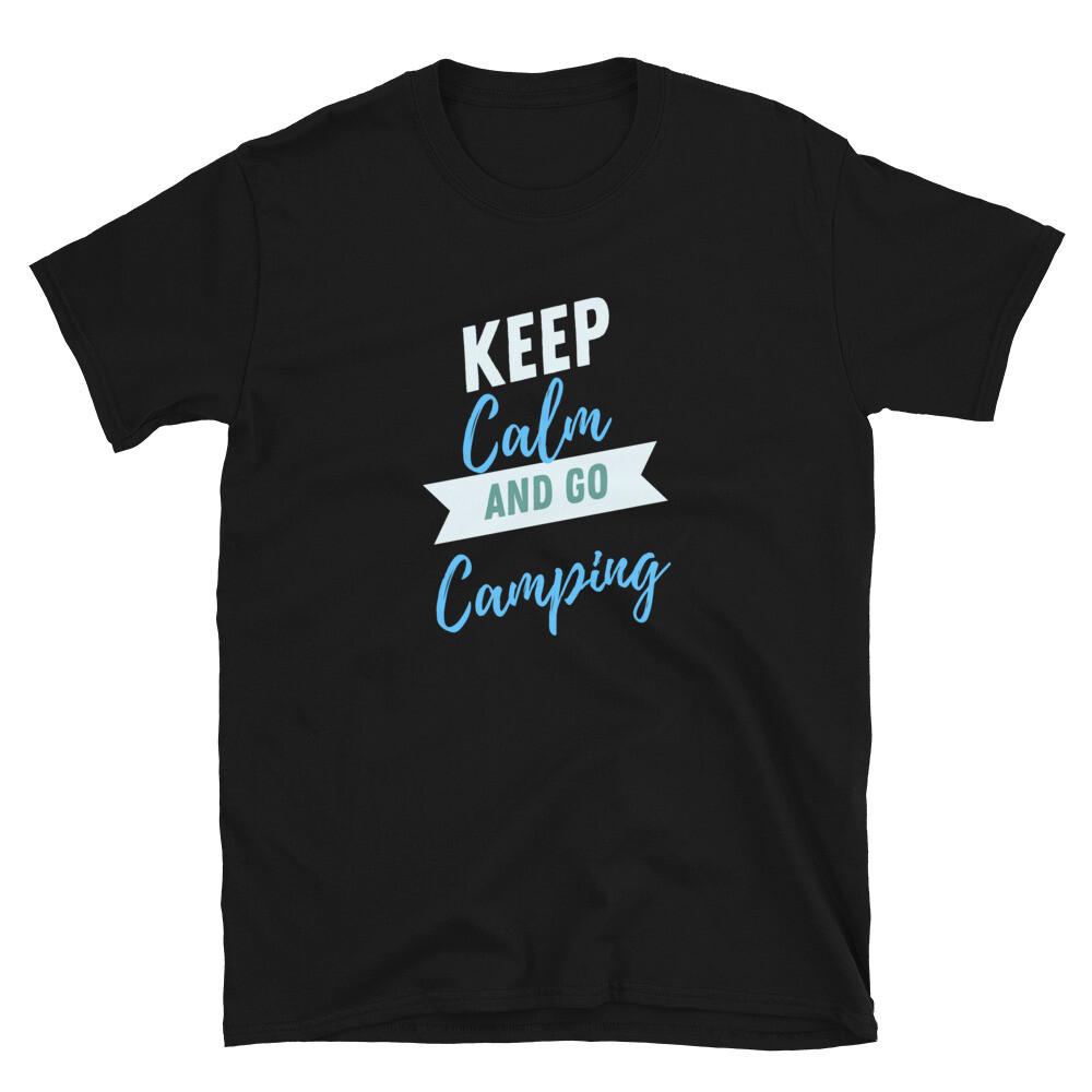 Keep Calm And Go Camping Design Unisex T-Shirt
