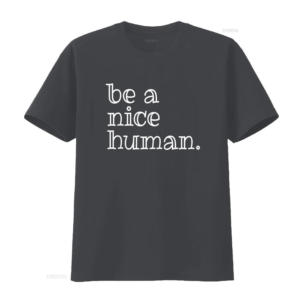 Be A Nice Human T Shirt Motivational Encouragement Idea vintage Washed streetwear Unisex Soft graphic Top For Everyday Wear