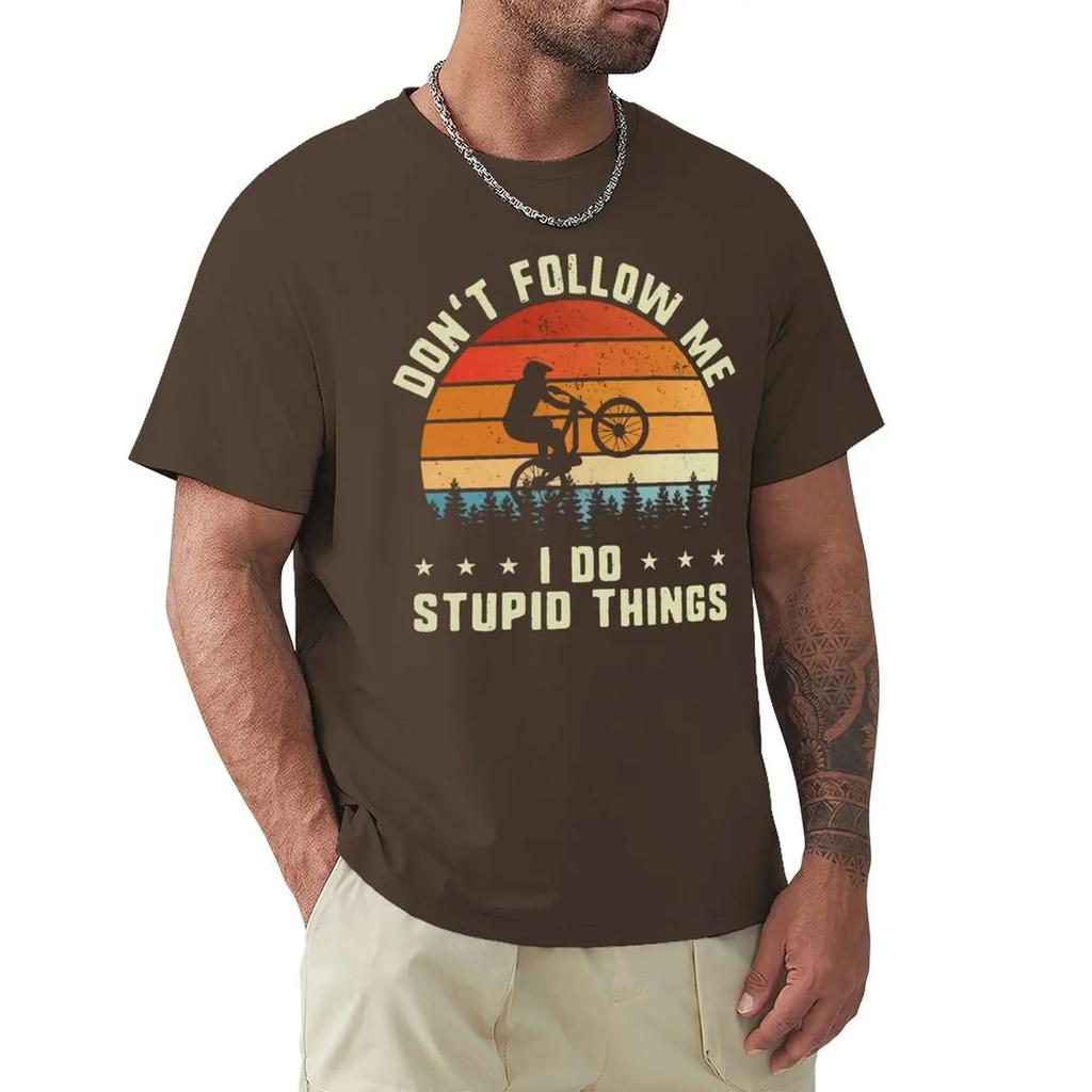 Don't Follow Me I Do Stupid Things MTB Mountain Bike RMX Biking T Shirts Cartoon Graphic TShirts Clothing Streetwear T-Shirts