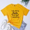 I Will Walk By Faith Tshirt Casual Unisex Short Sleeve Christian Bible Top Tee Religious Jesus Power Inspirational Tshirt
