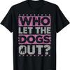 Hund Haustier Wer hat die Hunde rausgelassen_ Lustiges Hundebesitzer T-Shirt