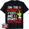 On The Naughty List And I Regret Nothing Funny Xmas Family Unisex T-Shirt