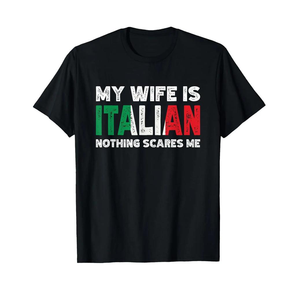 My Wife Is Italian Nothing Scares Me Funny Heritage T Shirt Vintage Stretched Unisex Stylish Soft Breathable Casual