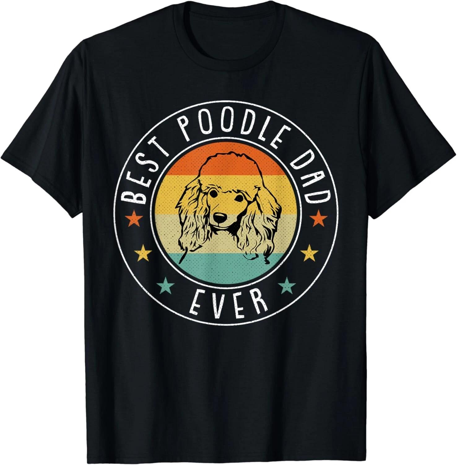 

Best Poodle Dad Fathers Day Retro Dog Daddy Papa Pops Gift Unisex T-Shirt 3XL