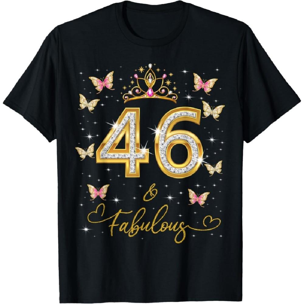 

46 And Fabulous, 46 Years Old Women, 46th Birthday Queen T-Shirt XXXXXL
