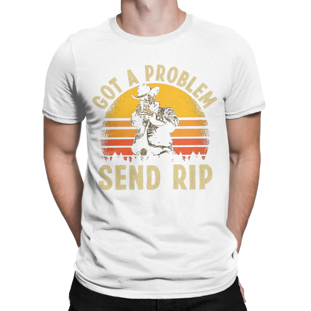 Got a Problem Send RIP   T Shirt Men Pure Cotton Novelty T-Shirt O Neck  Tees Short Sleeve Clothing Birthday Gift