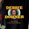 Debbie Downer Grafik-T-Shirt | SNL Inspiriertes Shirt, Lustiges Pessimisten-T-Shirt