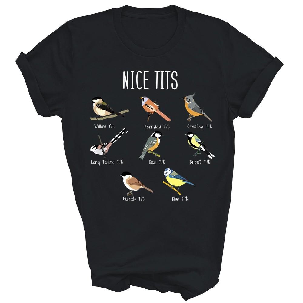 

Funny Bird Watching Nice Tits Birds Lover Unisex Shirt Gift S