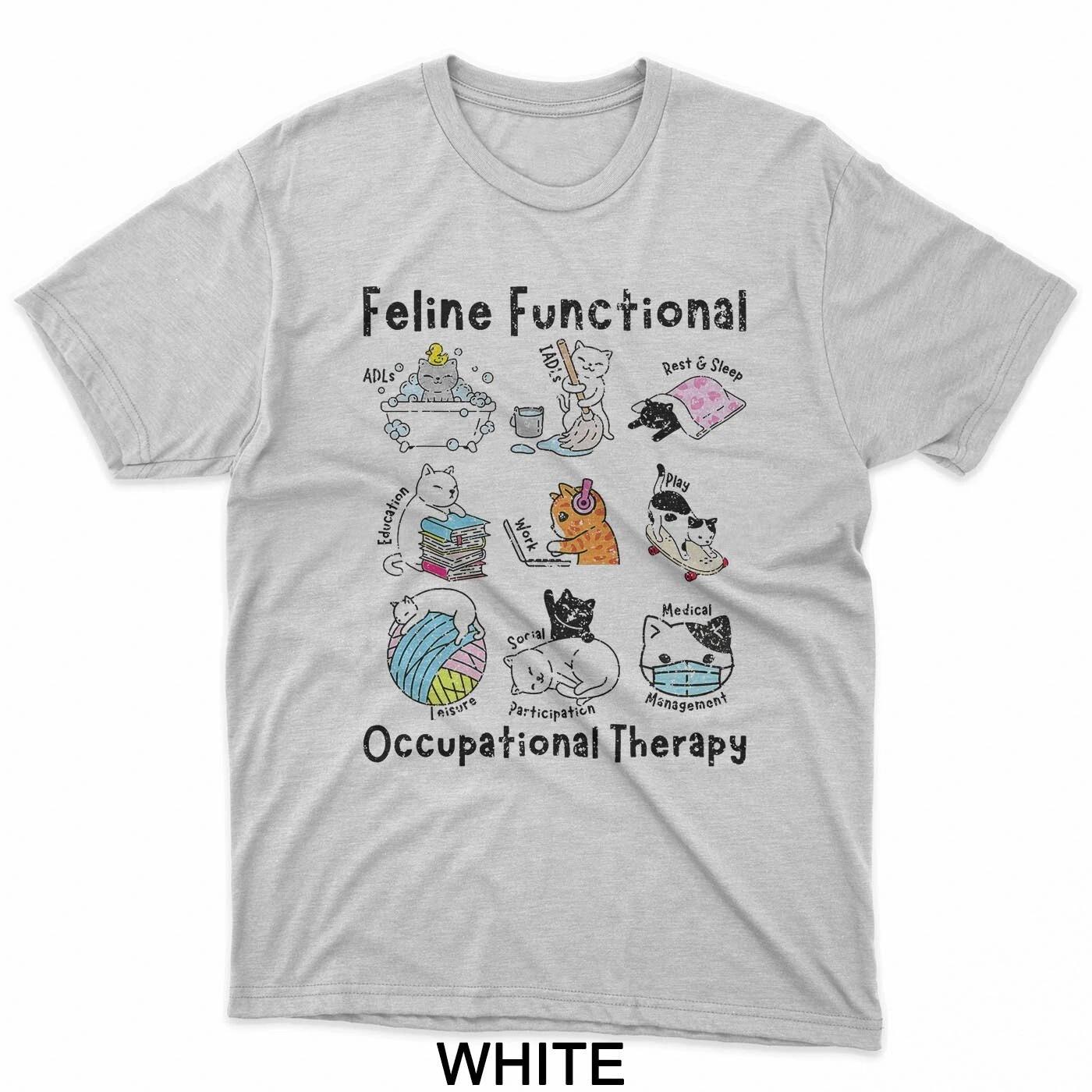 Feline Fun Cat Functional Occupational Therapy OT Therapist T-Shirt S