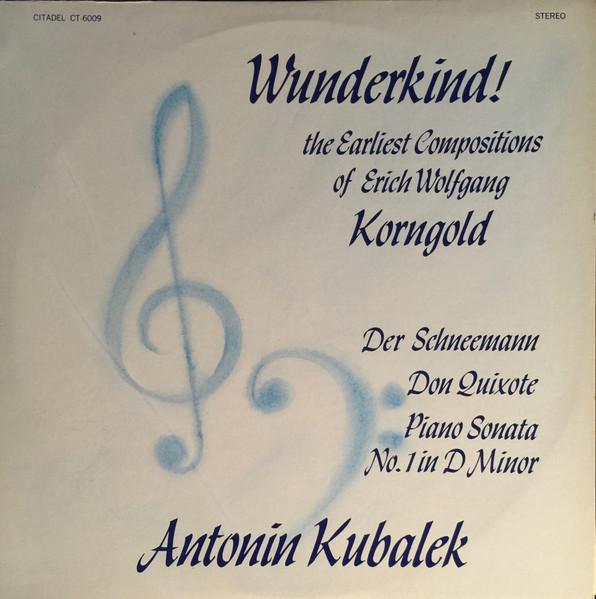 

LP Record ANTONIN KUBALEK Wunderkind The Earliest Composition CT6009 CITADEL 1976 US Classical Used