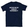 Another Fine Day Ruined by Responsibility Humor Gift Short-Sleeve Unisex T-Shirt