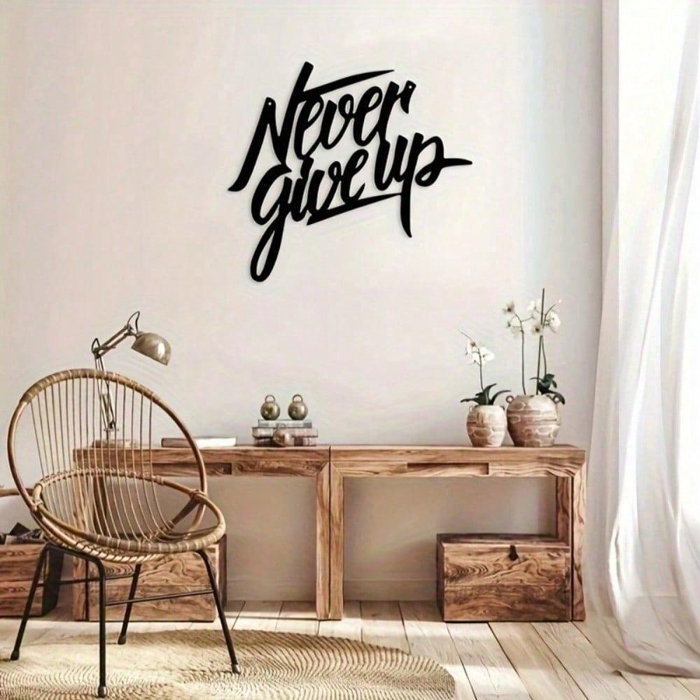 Never Give Up Metal Wall Art Modern Home Decor Rustproof Indoor Outdoor