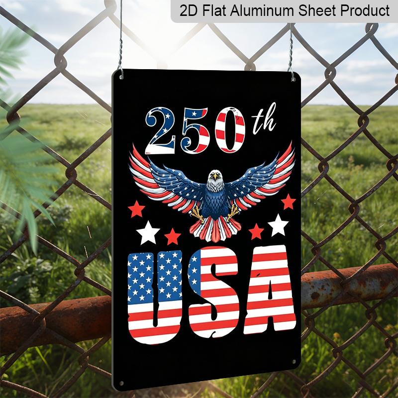 2D Flat 250th Anniversary American Metal Sign, 8×12 Inch Aluminum Wall Art, Durable Decor for Independence Day, Memorial Day & Independence Day