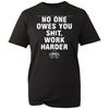 Latest Motivation T-shirt No One Owes You WORK HARD Gift Top Men's Unisex Tee