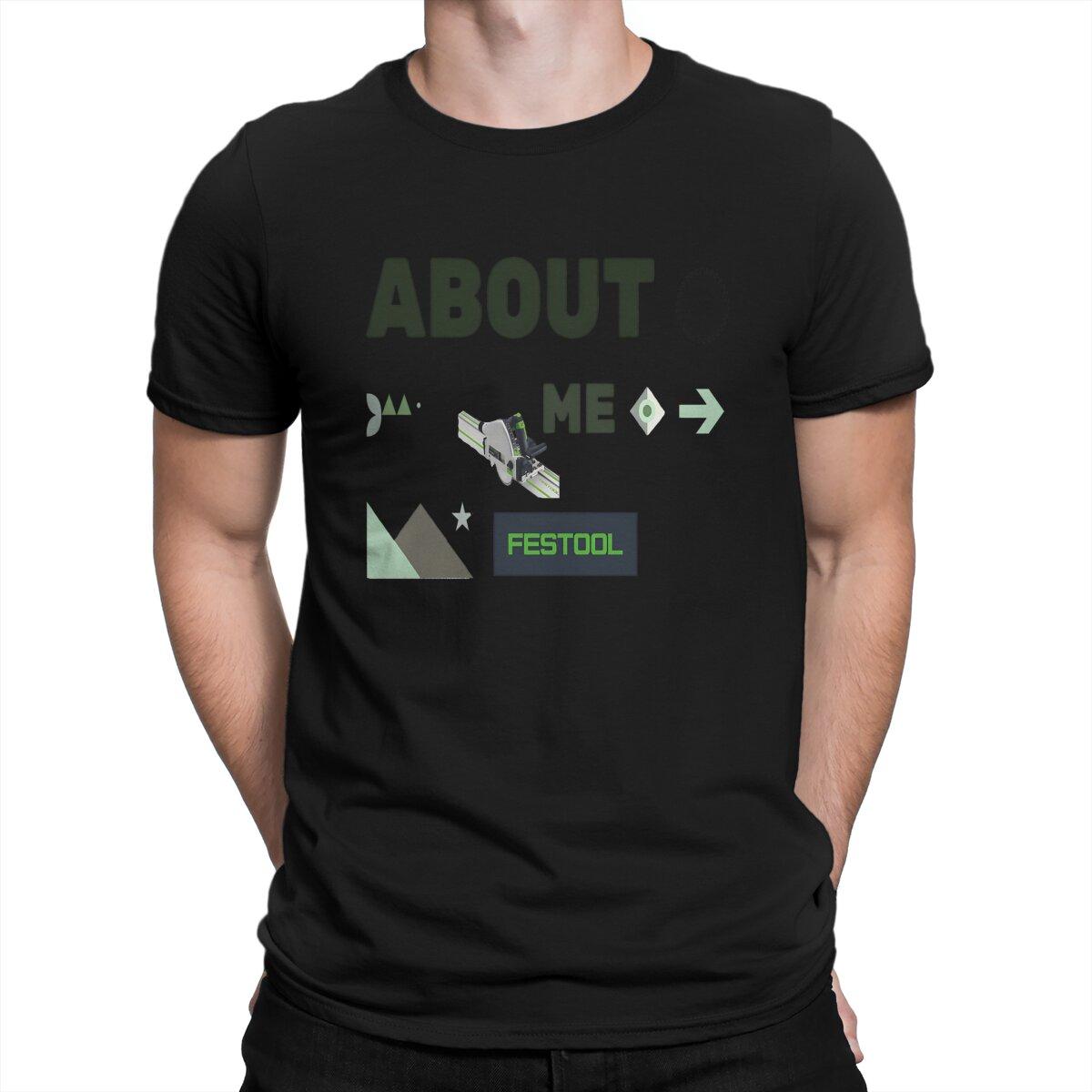 

About Me T Shirts for Men Cotton Funny T-Shirts Crewneck Festool Tees Short Sleeve Clothes Birthday Gift 4XL