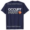 Funny Occupy Mars Astronomy Space Science T Shirts Summer Style Graphic Cotton Streetwear Short Sleeve Birthday Gifts T-shirt