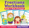 The Fractions Workbook Grade 4 Math Essentials : Children's Fraction Books Book