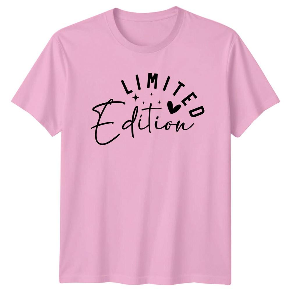 Limited Edition TShirt Motivational Slogan Tee Gift For Unisex