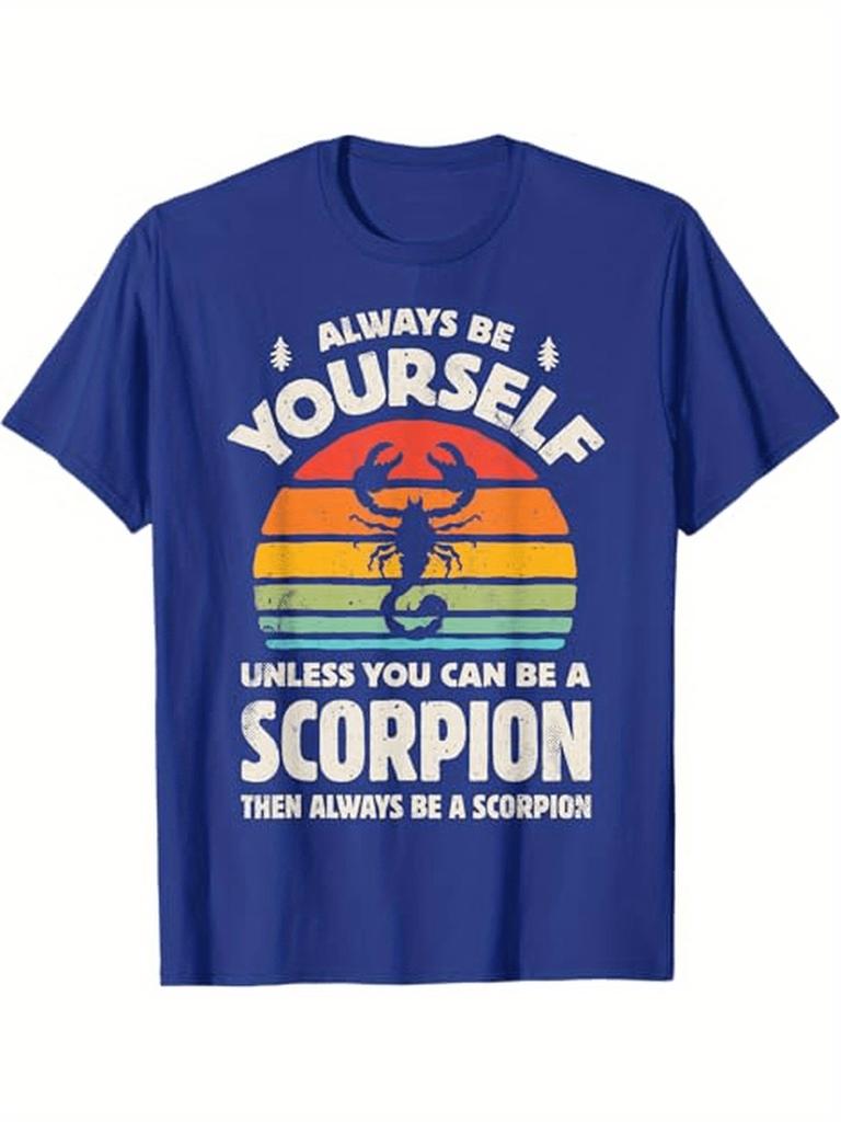 Scorpion Always Be Yourself Retro 70s Insect Zodiac Design100 Cotton Summer Oneck Short Sleeve Casual Printed Mens Tshirt