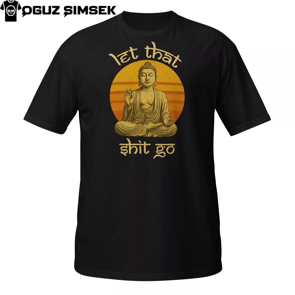 

Отпусти это дерьмо Футболка Будды | Забавная графическая футболка для осознанности для йоги и отдыха 2XL