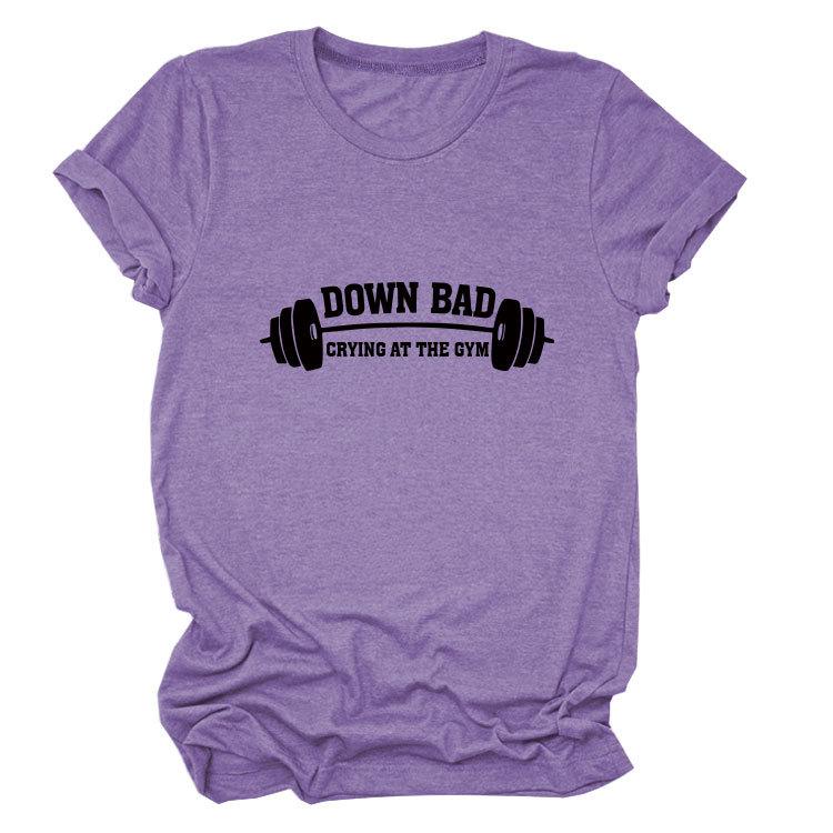 Down Bad Crying At The GYm Printed Short Sleeve Round Neck Women's T-shirts