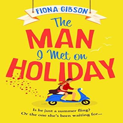 The Man I Met On Holiday by Fiona Gibson Paperback Book 9780008494414