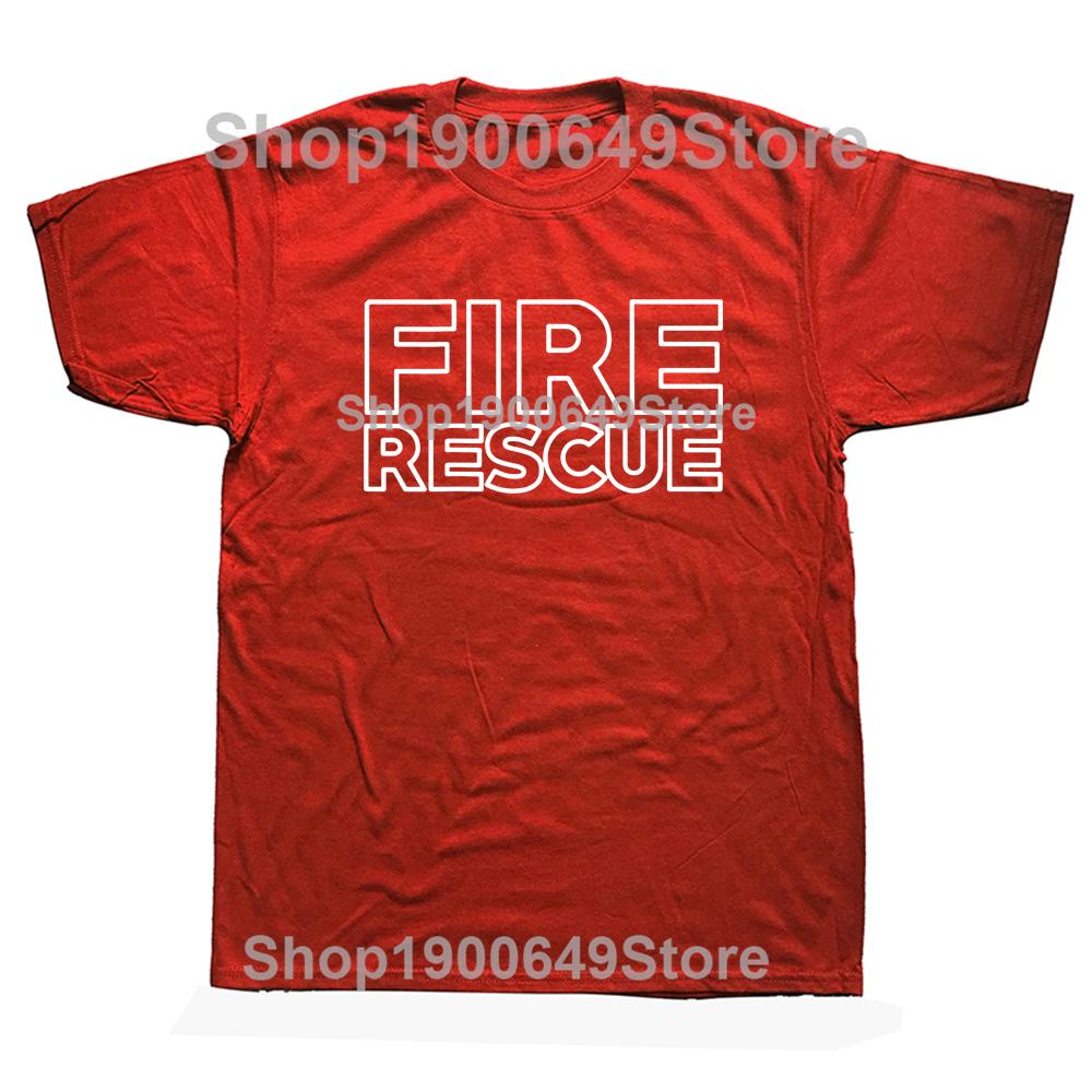 Funny Fire Rescue Fireman Firefighter T Shirts Graphic Cotton Streetwear Short Sleeve Birthday Gifts Summer Style Tshirt Men