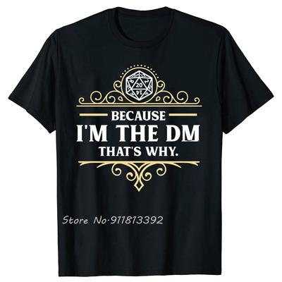 Engraçado Porque Eu Sou o Mestre Que É Por Isso Camiseta de Jogo de RPG Mestre de Jogo Dungeon Gamer Dragão Dados Presentes de Aniversário Camiseta Masculina Casual