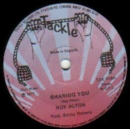 

7inch Record ROY ALTON / TACKLE ALL STARS - Sharing You / Smooth Spooge TAK018 Tackle 1977 UK Reggae, Ska & Dub Used