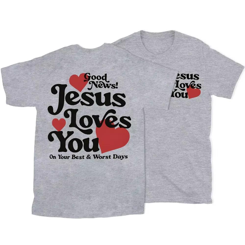 Summer New Good New Jesus Love You Chrsitian High Quality Casual Breathable Unisex Women Casual Short Sleeve Crew Neck Tee