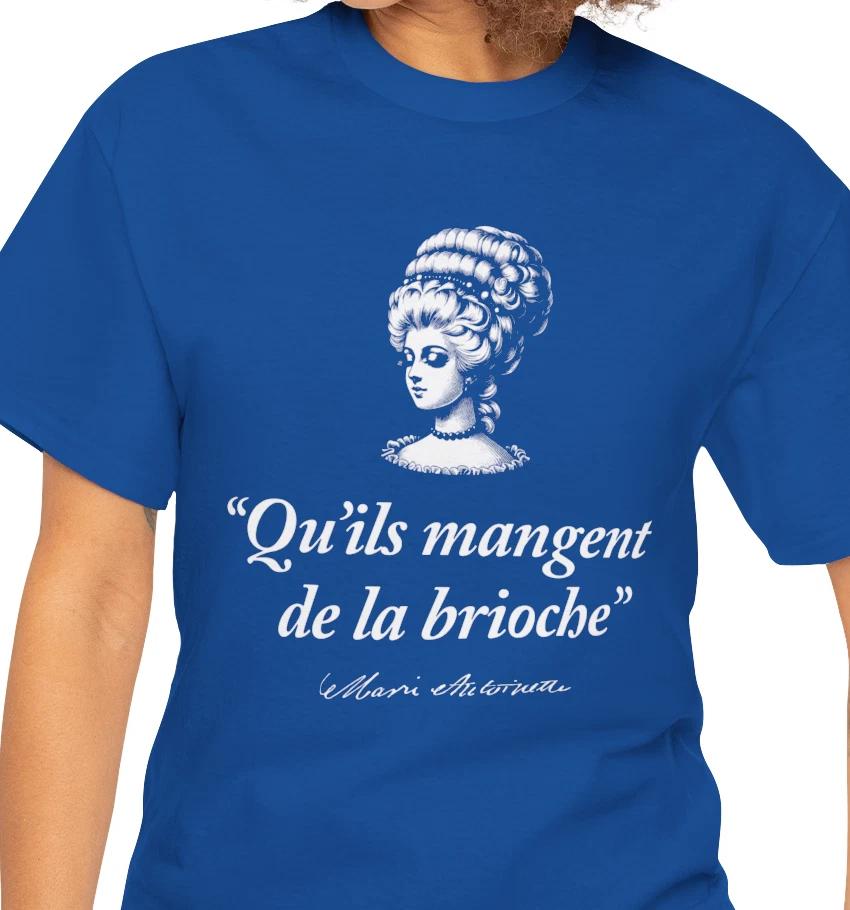 Qu ils mangent de la brioche Marie Antoinette Tee | Let Them Eat Cake in French S
