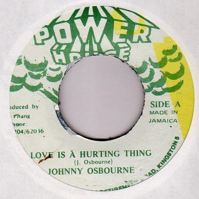 7inch Record JOHNNY OSBOURNE - Love Is A Hurting Thing NONE Power House Jamaica Reggae, Ska & Dub Used
