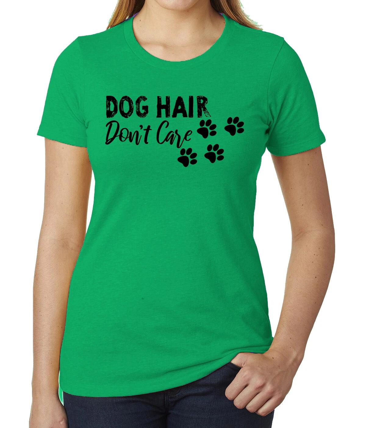 Dog Hair Don t Care, Woman s Dog Shirts, Cute Graphic T-Shirts 4XL