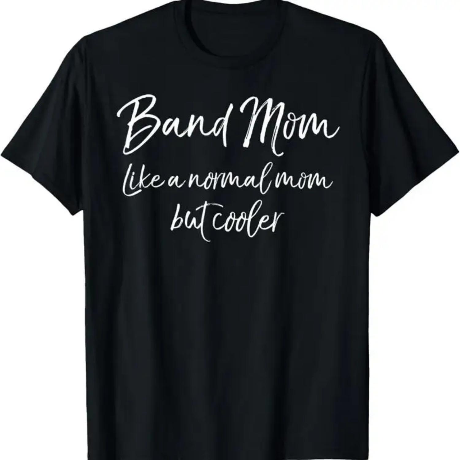 Marching Mother Band Mom Like A Normal But Cooler T Shirt S чёрный