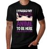 Komi San I Paused My Anime To Be Here This Better Be Good Komi San Cant Communicate (Komi San Wa Comyushou Desu) Tshirt