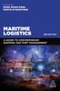The Maritime Logistics : A Guide To Contemporary Shipping and Port Management Book